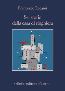 Copertina di Sei storie della casa di ringhiera di Francesco Recami