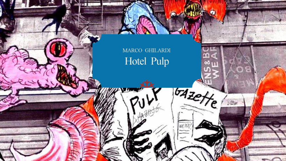 Hotel Pulp | Marco Ghilardi