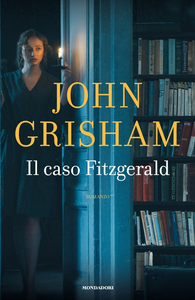 Copertina de Il caso Fitzgerald di John Grisham