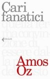 Copertina di Cari Fanatici di Amos Oz