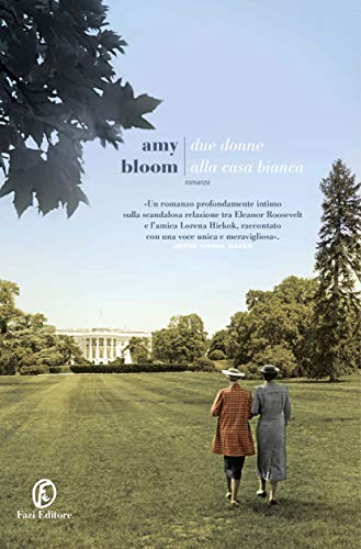 Amy Bloom – Due donne alla Casa Bianca